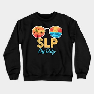 Slp Off Duty Sunglasses Happy Last Day Of School Summer Crewneck Sweatshirt